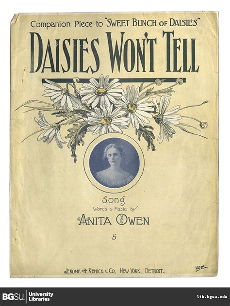 Daisies won - Daisies won't tell (Primary title) Disc label (RDI) Authors and Composers Notes; Anita Owen : Anita Owen : Composer information source: Disc label. Personnel Notes Hide Additional Titles; Arthur C. Clough (vocalist : tenor vocal)